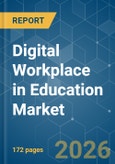 Digital Workplace in Education - Market Share Analysis, Industry Trends & Statistics, Growth Forecasts (2026-2031)- Product Image