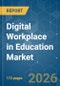 Digital Workplace in Education - Market Share Analysis, Industry Trends & Statistics, Growth Forecasts (2026-2031) - Product Thumbnail Image