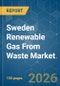 Sweden Renewable Gas From Waste - Market Share Analysis, Industry Trends & Statistics, Growth Forecasts (2026-2031) - Product Thumbnail Image