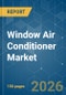 Window Air Conditioner (AC) - Market Share Analysis, Industry Trends & Statistics, Growth Forecasts (2026-2031) - Product Thumbnail Image
