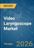 Video Laryngoscope - Market Share Analysis, Industry Trends & Statistics, Growth Forecasts (2026-2031)- Product Image