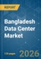 Bangladesh Data Center - Market Share Analysis, Industry Trends & Statistics, Growth Forecasts (2025-2030) - Product Thumbnail Image