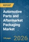 Automotive Parts and Aftermarket Packaging - Market Share Analysis, Industry Trends & Statistics, Growth Forecasts (2025-2030) - Product Thumbnail Image