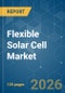 Flexible Solar Cell - Market Share Analysis, Industry Trends & Statistics, Growth Forecasts (2026-2031) - Product Thumbnail Image