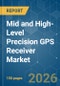 Mid and High-Level Precision GPS Receiver - Market Share Analysis, Industry Trends & Statistics, Growth Forecasts (2026-2031) - Product Thumbnail Image