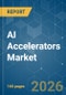 AI Accelerators - Market Share Analysis, Industry Trends & Statistics, Growth Forecasts (2026-2031) - Product Thumbnail Image