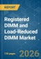 Registered DIMM and Load-Reduced DIMM - Market Share Analysis, Industry Trends & Statistics, Growth Forecasts (2026-2031) - Product Thumbnail Image