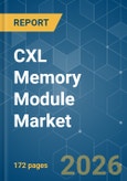 CXL Memory Module - Market Share Analysis, Industry Trends & Statistics, Growth Forecasts (2026-2031)- Product Image