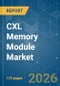 CXL Memory Module - Market Share Analysis, Industry Trends & Statistics, Growth Forecasts (2026-2031) - Product Image