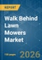 Walk Behind Lawn Mowers - Market Share Analysis, Industry Trends & Statistics, Growth Forecasts (2026-2031) - Product Thumbnail Image