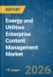 Energy and Utilities Enterprise Content Management - Market Share Analysis, Industry Trends & Statistics, Growth Forecasts (2026-2031) - Product Image