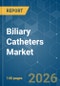 Biliary Catheters - Market Share Analysis, Industry Trends & Statistics, Growth Forecasts (2026-2031) - Product Thumbnail Image