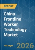 China Frontline Worker Technology - Market Share Analysis, Industry Trends & Statistics, Growth Forecasts (2026-2031)- Product Image