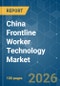 China Frontline Worker Technology - Market Share Analysis, Industry Trends & Statistics, Growth Forecasts (2026-2031) - Product Image