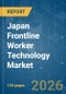 Japan Frontline Worker Technology - Market Share Analysis, Industry Trends & Statistics, Growth Forecasts (2026-2031) - Product Image
