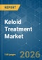 Keloid Treatment - Market Share Analysis, Industry Trends & Statistics, Growth Forecasts (2026-2031) - Product Thumbnail Image
