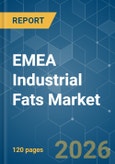 EMEA Industrial Fats - Market Share Analysis, Industry Trends & Statistics, Growth Forecasts (2026-2031)- Product Image