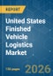 United States Finished Vehicle Logistics - Market Share Analysis, Industry Trends & Statistics, Growth Forecasts (2026-2031) - Product Thumbnail Image