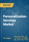 Personalization Services - Market Share Analysis, Industry Trends & Statistics, Growth Forecasts (2026-2031) - Product Thumbnail Image