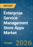 Enterprise Service Management Store Apps - Market Share Analysis, Industry Trends & Statistics, Growth Forecasts (2026-2031)- Product Image