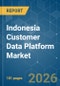 Indonesia Customer Data Platform - Market Share Analysis, Industry Trends & Statistics, Growth Forecasts (2026-2031) - Product Image