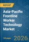 Asia-Pacific Frontline Worker Technology - Market Share Analysis, Industry Trends & Statistics, Growth Forecasts (2026-2031) - Product Thumbnail Image
