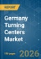 Germany Turning Centers - Market Share Analysis, Industry Trends & Statistics, Growth Forecasts (2026-2031) - Product Image