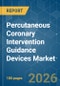 Percutaneous Coronary Intervention Guidance Devices - Market Share Analysis, Industry Trends & Statistics, Growth Forecasts (2026-2031) - Product Thumbnail Image