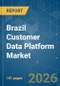 Brazil Customer Data Platform - Market Share Analysis, Industry Trends & Statistics, Growth Forecasts (2026-2031) - Product Image
