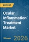 Ocular Inflammation Treatment - Market Share Analysis, Industry Trends & Statistics, Growth Forecasts (2026-2031) - Product Thumbnail Image