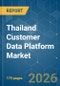 Thailand Customer Data Platform - Market Share Analysis, Industry Trends & Statistics, Growth Forecasts (2026-2031) - Product Image