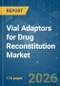Vial Adaptors for Drug Reconstitution - Market Share Analysis, Industry Trends & Statistics, Growth Forecasts (2026-2031) - Product Thumbnail Image