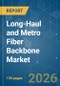 Long-Haul and Metro Fiber Backbone - Market Share Analysis, Industry Trends & Statistics, Growth Forecasts (2026-2031) - Product Image