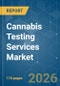 Cannabis Testing Services - Market Share Analysis, Industry Trends & Statistics, Growth Forecasts (2026-2031) - Product Thumbnail Image