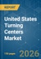 United States Turning Centers - Market Share Analysis, Industry Trends & Statistics, Growth Forecasts (2026-2031) - Product Image