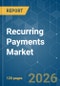 Recurring Payments - Market Share Analysis, Industry Trends & Statistics, Growth Forecasts (2026-2031) - Product Thumbnail Image