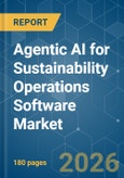 Agentic AI for Sustainability Operations Software - Market Share Analysis, Industry Trends & Statistics, Growth Forecasts (2026-2031)- Product Image