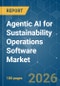 Agentic AI for Sustainability Operations Software - Market Share Analysis, Industry Trends & Statistics, Growth Forecasts (2026-2031) - Product Image