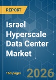 Israel Hyperscale Data Center - Market Share Analysis, Industry Trends & Statistics, Growth Forecasts (2025-2030)- Product Image