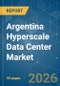 Argentina Hyperscale Data Center - Market Share Analysis, Industry Trends & Statistics, Growth Forecasts (2025-2030) - Product Thumbnail Image