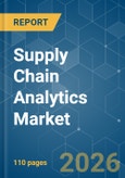 Supply Chain Analytics - Market Share Analysis, Industry Trends & Statistics, Growth Forecasts (2026-2031)- Product Image