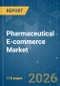Pharmaceutical E-commerce - Market Share Analysis, Industry Trends & Statistics, Growth Forecasts (2026-2031) - Product Thumbnail Image