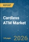 Cardless ATM - Market Share Analysis, Industry Trends & Statistics, Growth Forecasts (2026-2031) - Product Thumbnail Image