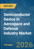 Semiconductor Device in Aerospace and Defense Industry - Market Share Analysis, Industry Trends & Statistics, Growth Forecasts (2026-2031)- Product Image