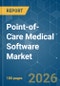 Point-of-Care Medical Software - Market Share Analysis, Industry Trends & Statistics, Growth Forecasts (2026-2031) - Product Image