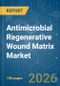 Antimicrobial Regenerative Wound Matrix - Market Share Analysis, Industry Trends & Statistics, Growth Forecasts (2026-2031) - Product Thumbnail Image