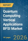 Quantum Computing Vertical Applications BFSI - Market Share Analysis, Industry Trends & Statistics, Growth Forecasts (2026-2031)- Product Image