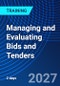 Managing and Evaluating Bids and Tenders (November 4-5, 2027) - Product Image