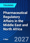 Pharmaceutical Regulatory Affairs in the Middle East and North Africa (ONLINE EVENT: June 7-9, 2027)- Product Image
