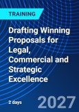 Drafting Winning Proposals for Legal, Commercial and Strategic Excellence (ONLINE EVENT: July 6-7, 2027)- Product Image